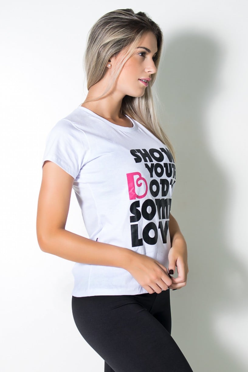Camiseta Feminina Show Your Body Some Love (Branco) | Ref: BES001-002