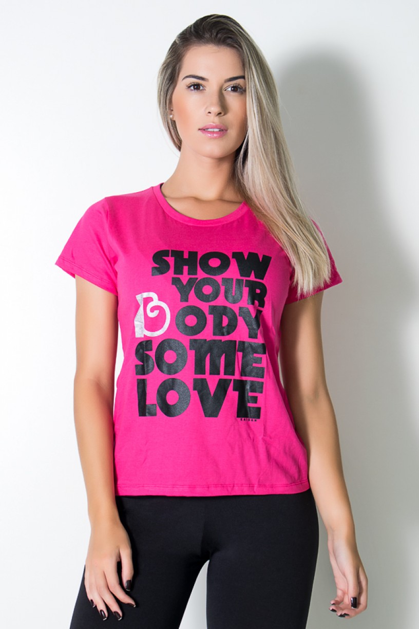 Camiseta Feminina Show Your Body Some Love (Rosa Pink) | Ref: BES001-006