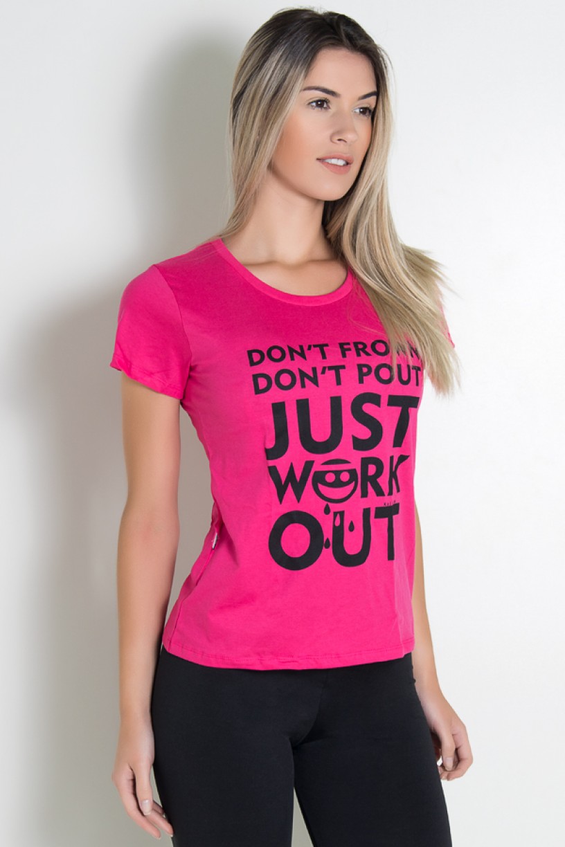 Camiseta Feminina Dont Frown Dont  Pout Just Work Out (Rosa Pink) | Ref: KS-F229-003