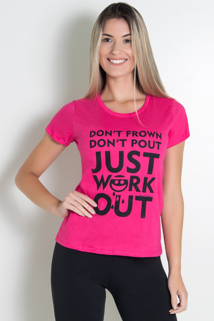 Camiseta Feminina Dont Frown Dont  Pout Just Work Out (Rosa Pink) | Ref: KS-F229-003