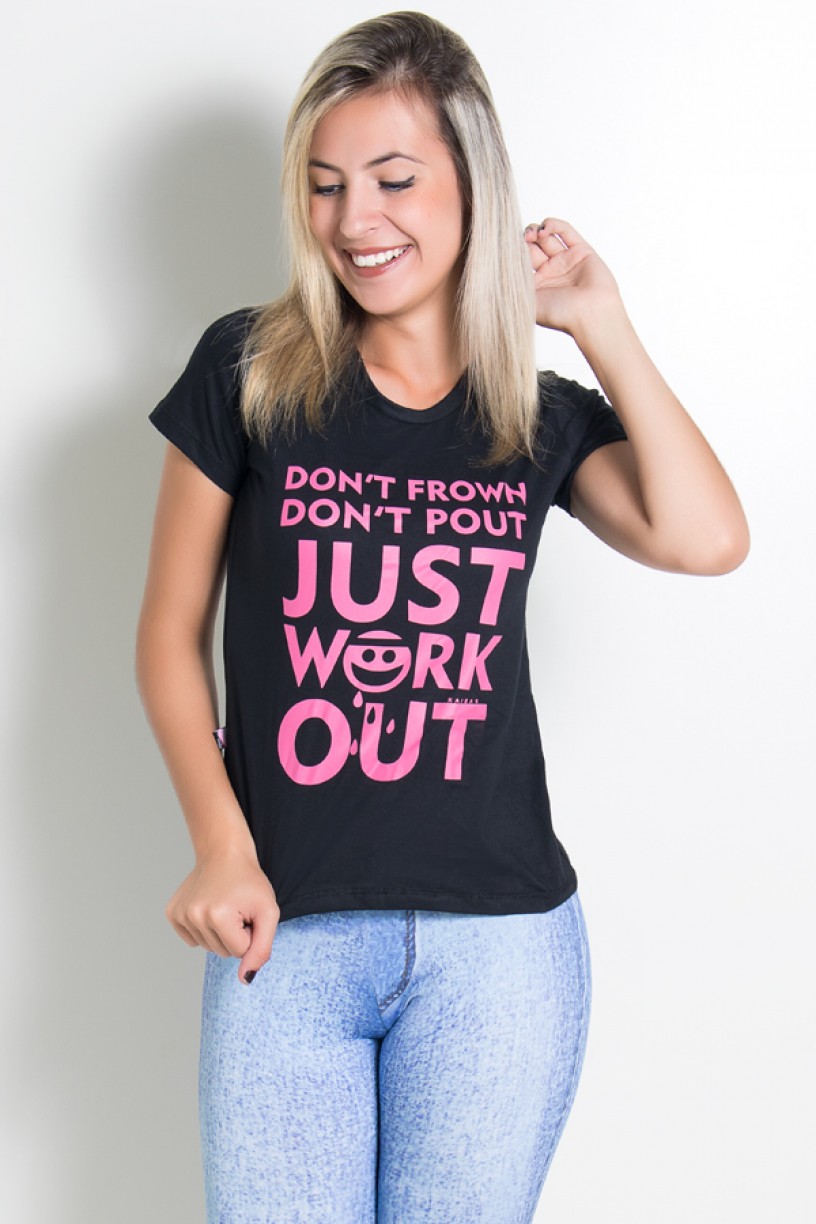 Camiseta Feminina Dont Frown Dont  Pout Just Work Out (Preto) | Ref: KS-F229-001Camiseta Feminina Dont Frown Dont  Pout Just Work Out (Preto) | Ref: KS-F229-001